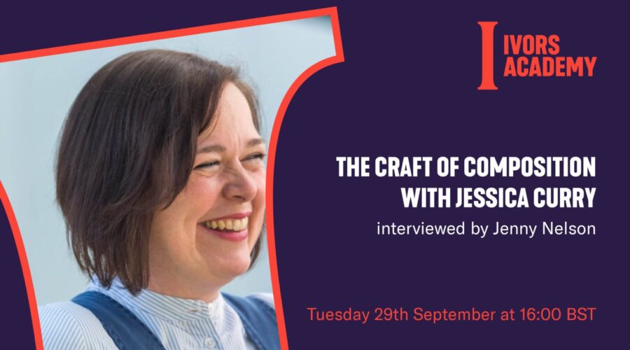 The Craft of Composition with Jessica Curry